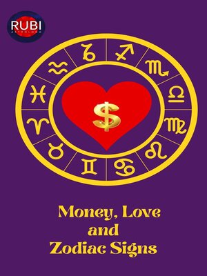 cover image of Money, Love  and  Zodiac Signs